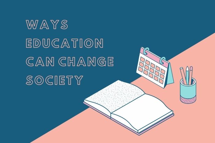 Ways Education Can Change Society