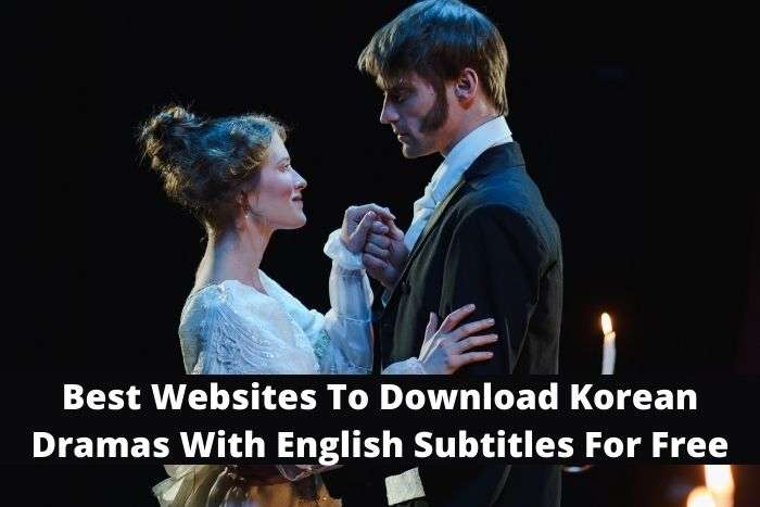 Best Websites To Download Korean Dramas With English Subtitles For Free